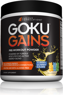 GOKU GAINS: Furious Pete's Fantastic Euphoric Pre Workout